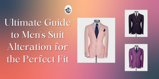 Ultimate Guide to Men's Suit Alteration for the Perfect Fit