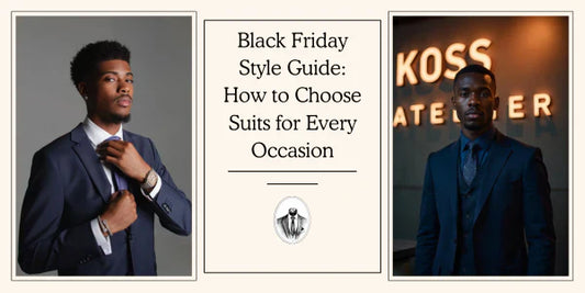 Black Friday Style Guide: How to Choose Suits for Every Occasion | Koss Atelier
