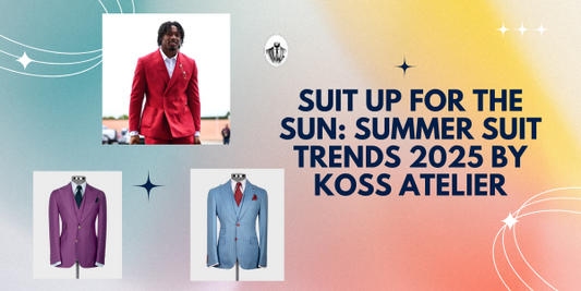 Suit Up for the Sun: Summer Suit Trends 2025 by Koss Atelier