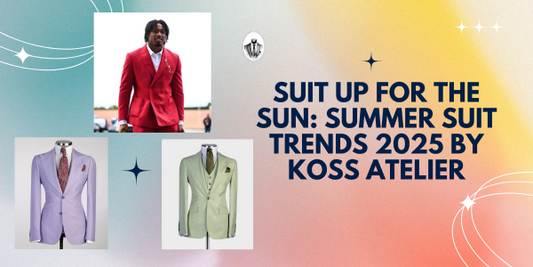 Suit Up for the Sun: Summer Suit Trends 2025 by Koss Atelier